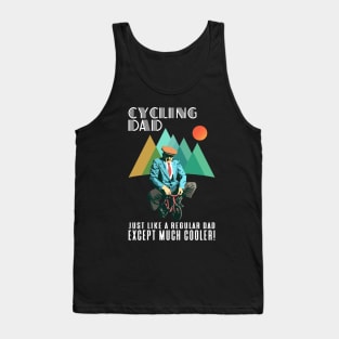 Cycling Dad, Just Like A Regular Dad, Except Much Cooler, I'm A Cycling Dad, Just Like a Normal Dad But Way Cooler, Retro Vintage Funny Cycling Dad Humor, Cyclist Dad Definition Sarcasm, Fathers day Tank Top